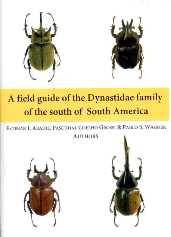 Abadie, E.I.; Grossi, P.C.; Wagner, P.S. - A Field Guide to the Dynastidae Families of the South of South America