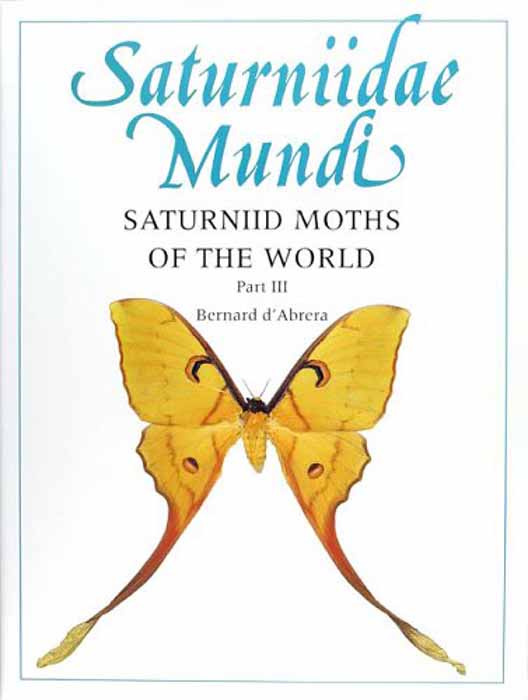 d'Abrera, B. - Saturniidae Mundi. Saturniid Moths of the World. Vol. 3