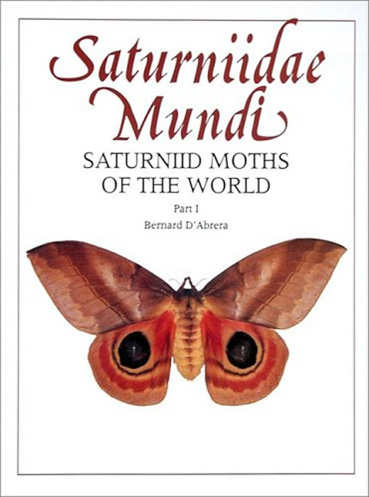 d'Abrera, B. - Saturniidae Mundi. Saturniid Moths of the World. Vol. 1