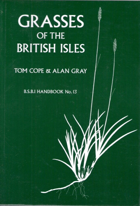 Cope, T.; Gray, A. - Grasses of the British Isles