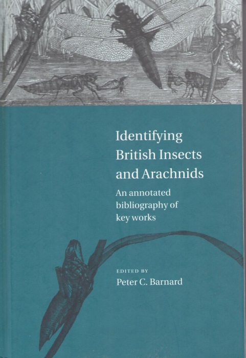 Barnard, P.C. - Identifying British Insects and Arachnids: An annotated bibliography of key works