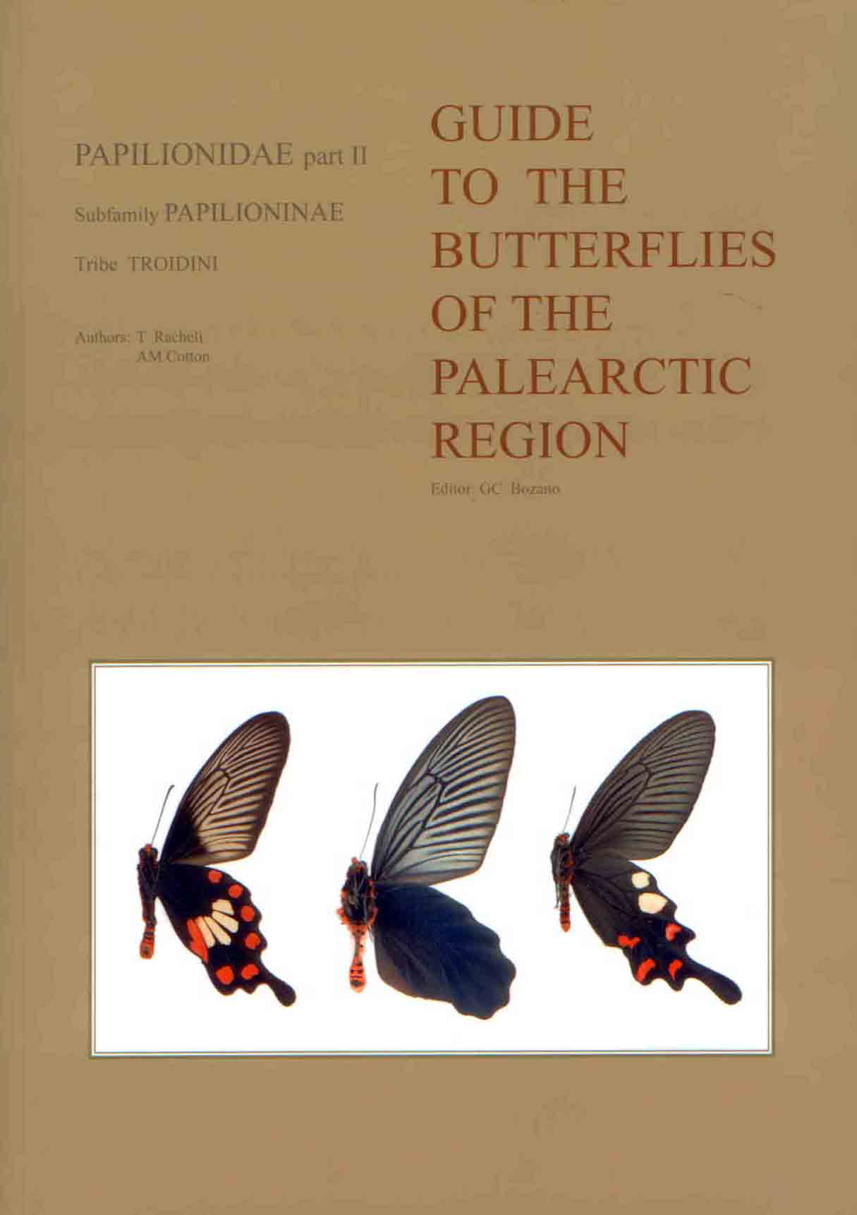 Racheli, T.; Cotton, A. - Guide to the Butterflies of the Palearctic Region: Papilionidae 2: Tribe Troidini