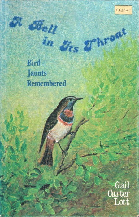 Lott, G.C. - A Bell in its throat: bird jaunts remembered
