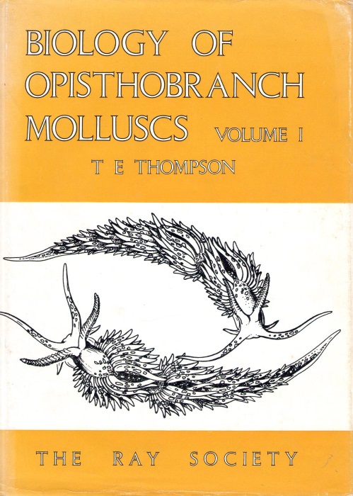 Thompson, T.E. - Biology of Opisthobranch Molluscs. Vol. 1