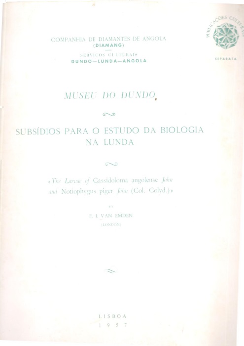 Van Emden, F.I. - The Larvae of Cassidoloma angolense John and Notiophygus piger John (Col. Colyd.)