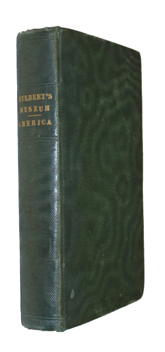 Hulbert, C. - Museum Americanum; or, Select Antiquities, Curiosities, Beauties and Varieties of Nature and Art in America