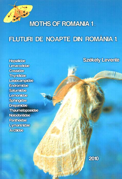 Szekely, L. - Moths of Romania / Fluturii de noapte din Romania 1: Hepialidae - Arctiidae