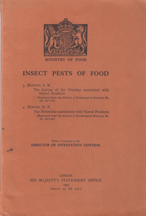 Manton, S.M.; Hinton, H.E. - Insect Pests of Food. Pt 3: The Larvae of the Ptinidae associated with stored Products; Pt 4: The Histeridae associated with stored Products