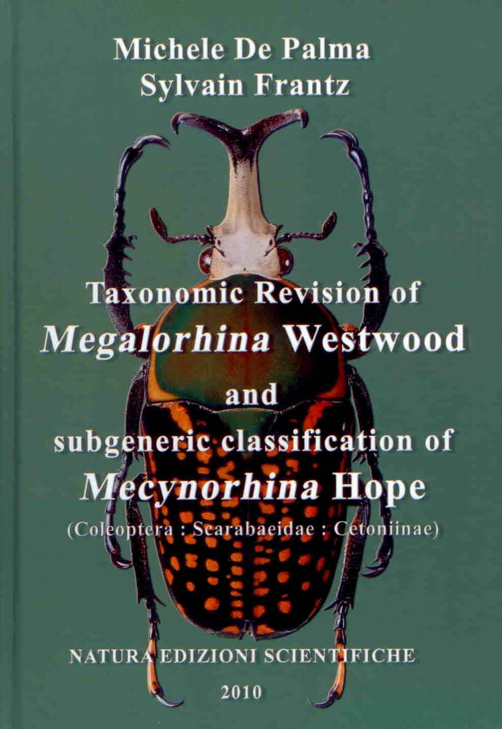 De Palma, M.; Frantz, S. - Taxonomic revision of Megalorhina Westwood and Subgeneric Classification of Mecynorhina Hope (Coleoptera: Scarabaeidae: Cetoniinae)