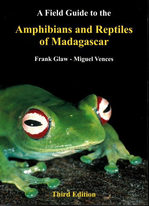 Glaw, F.; Vences, M. - Field Guide to the Amphibians and Reptiles of Madagascar