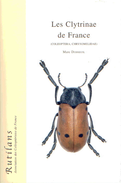 Debreuil, M. - Les Clytrinae de France (Coleoptera: Chrysomelidae)