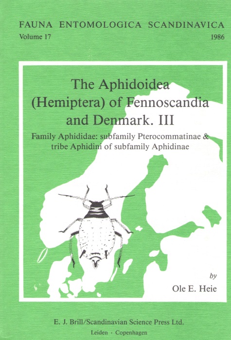 Heie, O.E. - The Aphidoidea (Hemiptera) of Fennoscandia and Denmark III Aphididae: Pterocommatinae & Aphidinae (Aphidini) (Fauna Entomologica Scandinavica 17)