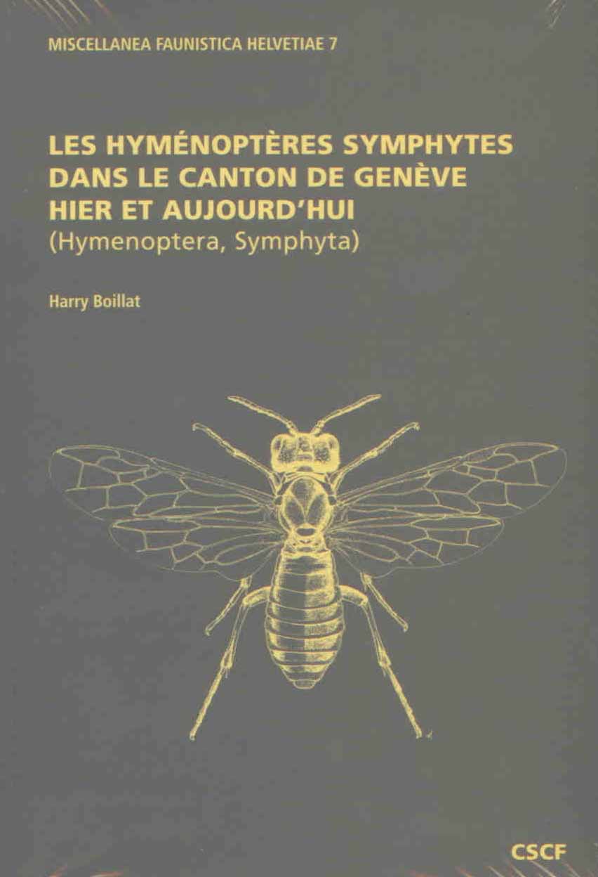 Boillat, H. - Les Hymenopteres Symphytes dans le Canton de Geneve hier et aujourd'hui (Miscellanea Faunistica Helvetiae 7)