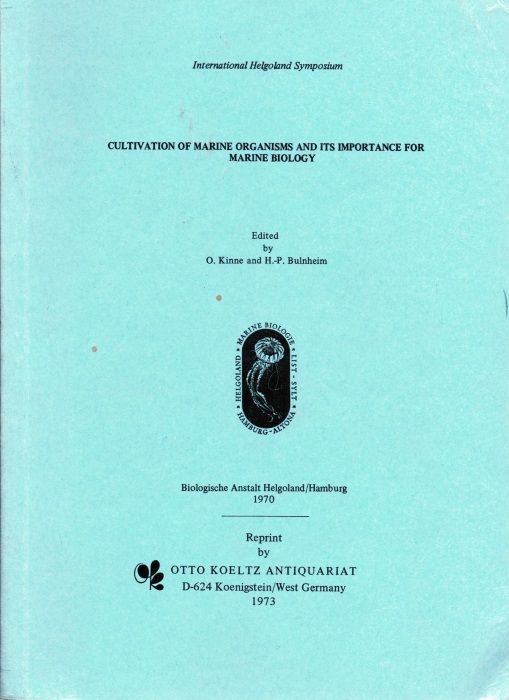 Kinne, O.; Bulnheim, H-P. - Cultivation of Marine Organisms and its Importance for Marine Biology