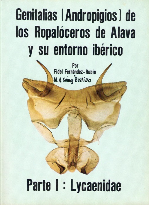 Fernandez-Rubio, F. - Genitalias (Andropigios) de los Ropaloceros de Alava y su entorno iberico. Parte 1: Lycaenidae. Parte 2: Libytheidae Nymphalidae Danaidae
