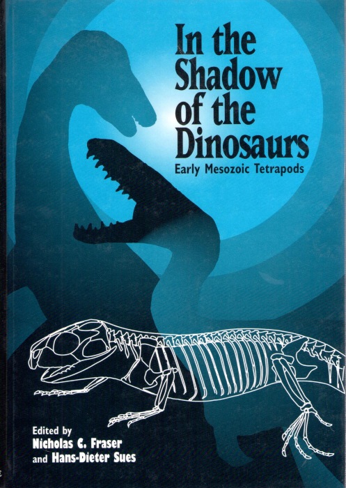 Fraser, N.C.; Sues, H-D. (Eds) - In the Shadow of the Dinosaurs: Early Mesozoic Tetrapods