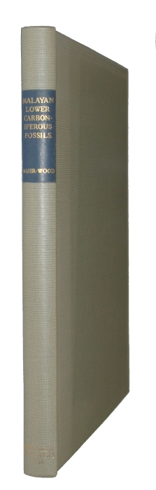 Muir-Wood, H.M. - Malayan Lower Carboniferous Fossils and their bearing on the Visean Palaeogeography of Asia