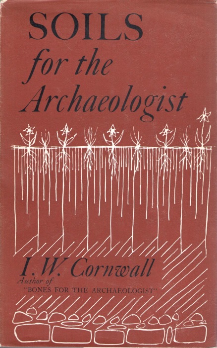 Cornwall, I.W. - Soils for the Archaeologist