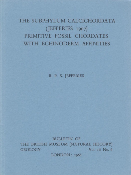 Jefferies, R.P.S. - The Subphylum Calcichordata (Jeffries 1967) Primitive Fossil Chordates with Echinoderm Affinities