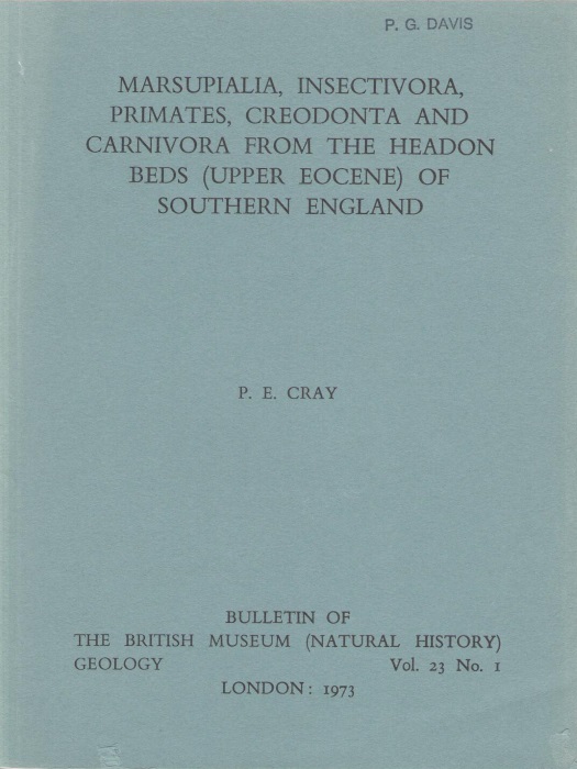 Cray, P.E. - Marsupialia, Insectivora, Primates, Creodonta and Carnivora from The  Headon Beds (Upper Eocene) of Southern England