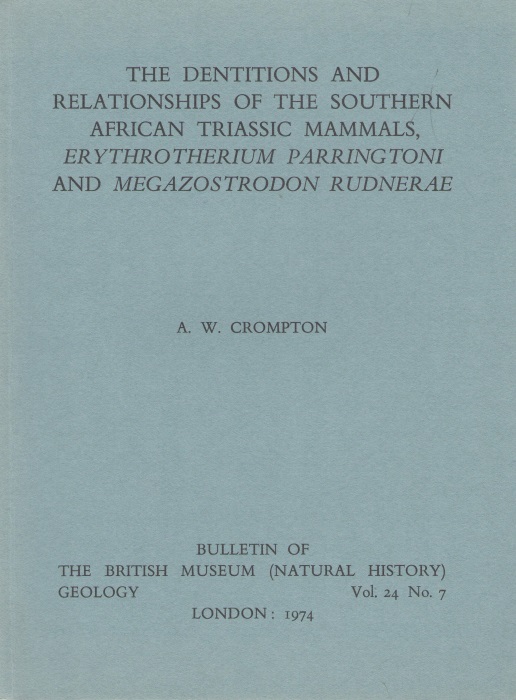 Crompton, A.W. - The Dentitions and Relationships of the Southern African Triassic Mammals, Erythrotherium Parringtoni and Megazostrodon Rudnerae