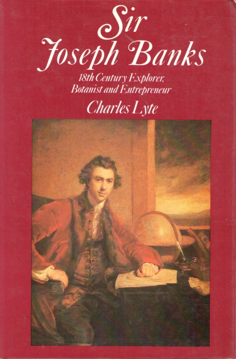 Lyte, C. - Sir Joseph Banks: 18th Century Explorer, Botanist and Entrepreneur