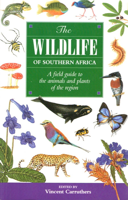 Carruthers, V. (Ed.) - The Wildlife of Southern Africa A field guide to the animals and plants of the region