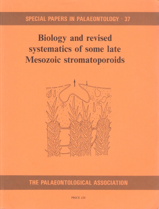Wood, R. - Biology and Revised Systematics of some late Mesozoic Stromatoporoids Special Papers in Palaeontology 37