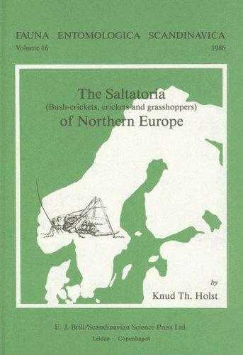 Holst, K.T. - The Saltatoria (Bush-crickets, crickets and grasshoppers) of Northern Europe (Fauna Entomologica Scandinavica 16)