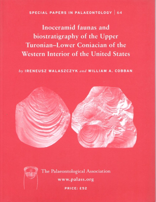 Walaszczyk, I.; Cobban, W.A. - Inoceramid Faunas and Biostratigraphy of the Upper Turonian-Lower Coniacian of the Western Interior of the United States Special Papers in Palaeontology 64