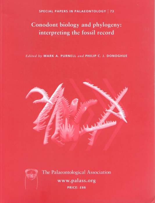 Purnell, M.A.; Donoghue, P.C.J. (Eds) - Conodont Biology and Phylogeny: Interpreting the Fossil Record Special Papers in Palaeontology 73