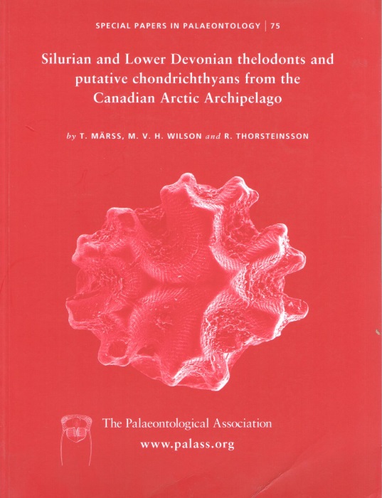 Marss, T.; Wilson, M.V.H.; Thorsteinsson, R. - Silurian and Lower Devonian Thelodonts and Putative Chondrichthyans from the Canadian Arctic Archipelago Special Papers in Palaeontology 75