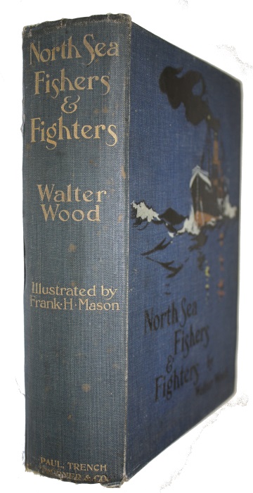 Wood, W. - North Sea Fishers & Fighters