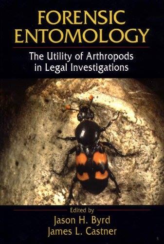 Byrd, J.H.; Castner, J.L. (Eds) - Forensic Entomology: The Utility of Arthropods in Legal Investigations