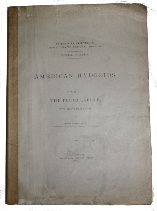 Nutting, C.C. - American Hydroids. Pt. I: The Plumularidae