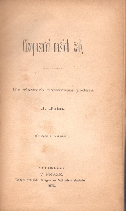 John, J. - Cizopasnici nasich zab: Dle vlastnich pozorovani podava