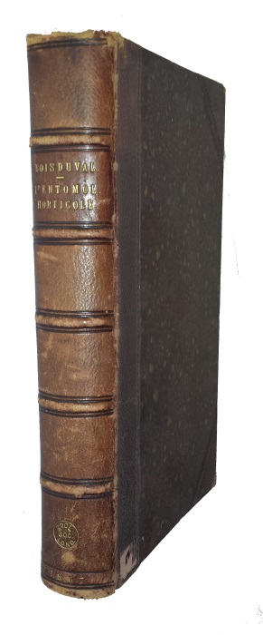 Boisduval, J.A. - Essai sur l'Entomologie Horticole comprenant l'Histoire des Insectes nuisibles a l'Horticulture avec l'indication des moyens propres a les loigner ou a les dtruire et l'histoire des insectes et autres animaux utiles aux cultures