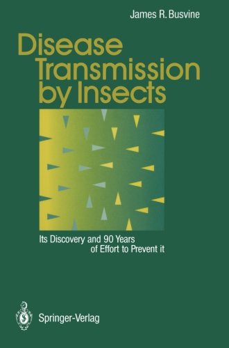 Busvine, J.R. - Disease Transmission by Insects: Its discovery and 90 years of effort to prevent it