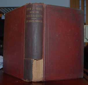Beale, L.S. - How to Work with the Microscope
