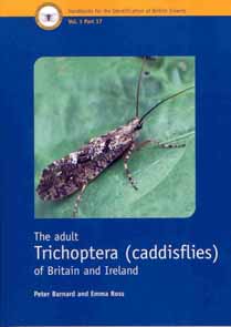 Barnard, P.; Ross, E. - The Adult Trichoptera (caddisflies) (Handbooks for the Identification of British Insects)