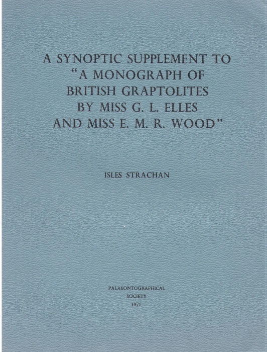Strachan, I. - A Synoptic Supplement to 'A Monograph of British Graptolites by Miss G.L. Elles and Miss E.M.R. Wood'