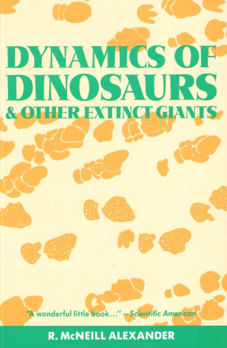 Alexander, R.M. - Dynamics of Dinosaurs and other Extinct Giants