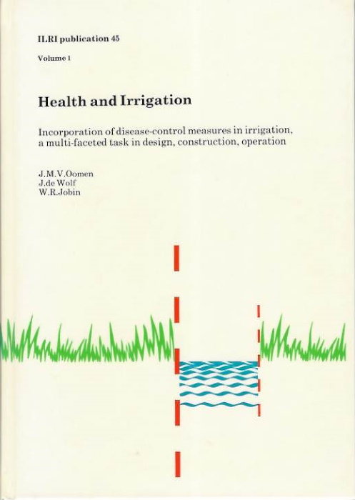 Oomen, J.M.V.; de Wolf, J.; Jobin, W.R. - Health and Irrigation. Vol. 1: Incorporation of disease-control measures in irrigation, a multi-faceted task in design, construction, operation