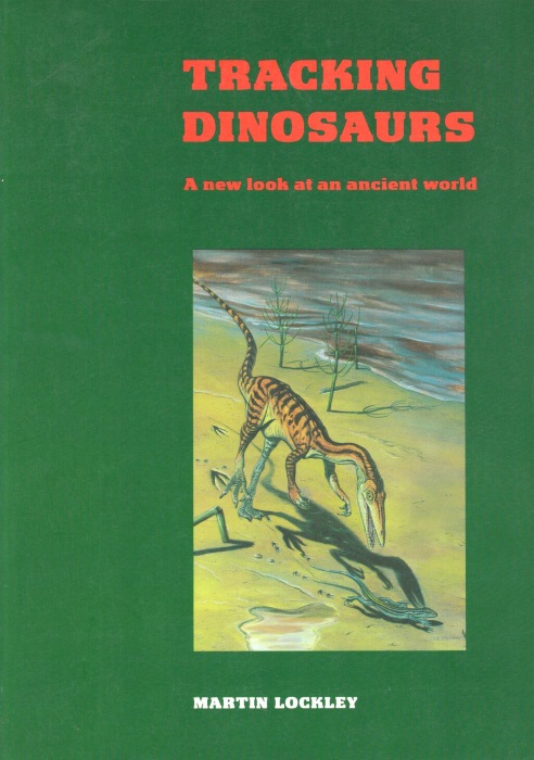 Lockley, M. - Tracking Dinosaurs: A new look at the ancient world