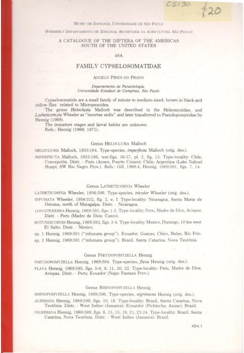 Do Prado, A.P.; Sabrosky, C.W.; Paganelli, C.H. - A Catalogue of the Diptera of the Americas south of the United States 49a: Cypselosomatidae; 70: Pallopteridae; 75: Milichiidae; 80: Diastatidae; 81: Chloridae; 85b: Cnemospathidae; 90: Chyromyiidae