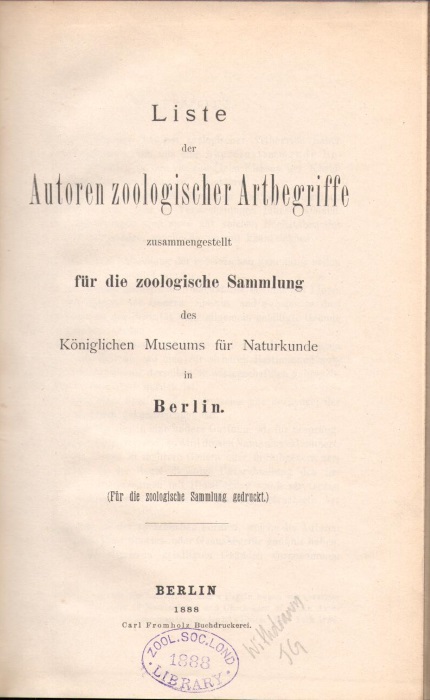  - Liste der Autoren zoologischer Artbegriffe zusammengestellt fr die zoologische Sammlung des Kniglichen Museums fr Naturkunde in Berlin