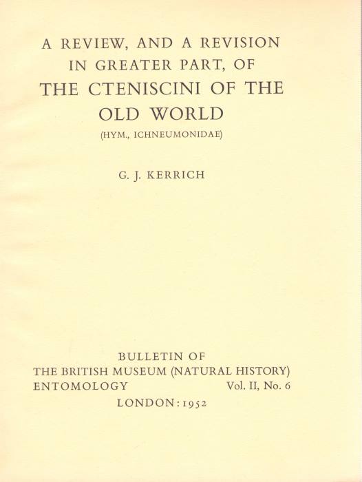 Kerrich, G.J. - A Review, and a Revision in Greater Part, of the Cteniscini of the Old World. (Hym., Ichneumonidea)