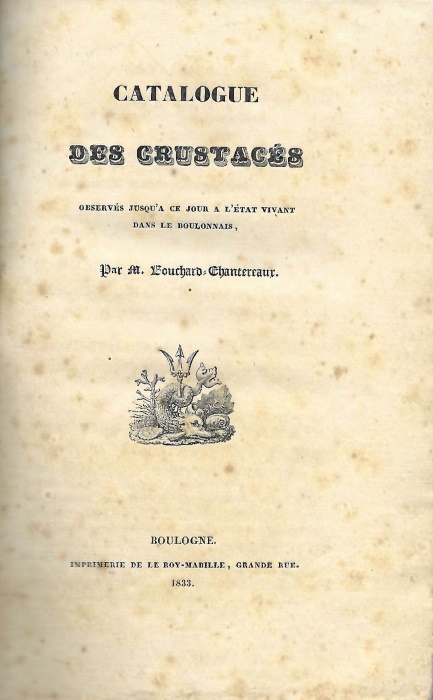 Bouchard-Chantereaux, N.R. (1802-1864) - Catalogue des Crustacs observs jusqu'a ce jour a l'tat vivant dans le Boulonnais