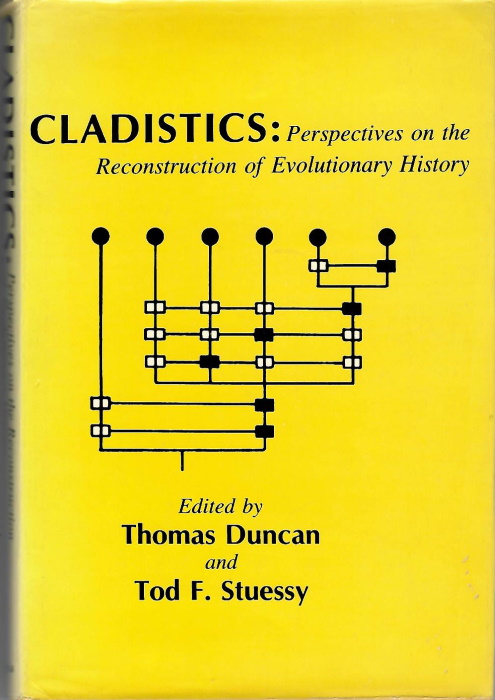 Duncan, T.; Stuessy, T.F. (Eds) - Cladistics: Perspectives on the Reconstruction of Evolutionary History