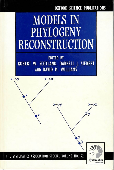 Scotland, R.W.; Siebert, D.J.; Williams, D.M. (Eds) - Models in Phylogeny Reconstruction